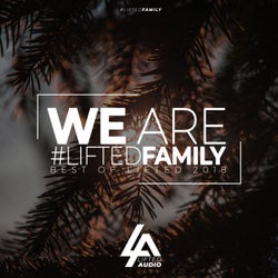 We Are #LiftedFamily (Best of Lifted 2018)