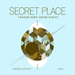 Secret Place (Fashion Deep-House Nights), Vol. 3