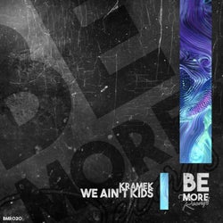 We Ain't Kids