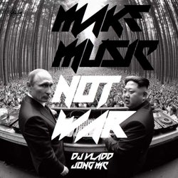 Make Music, Not War (Angel Number 17) (Compiled By DJ Vladd & Jong MC)