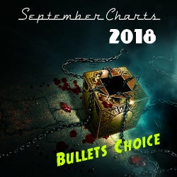 September Charts 2018 - Bullets Choice