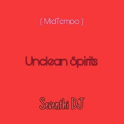 Unclean Spirits (MidTempo)