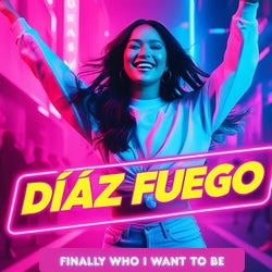 Finally Who I Want To Be