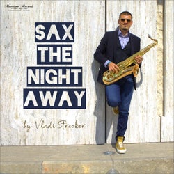 Sax the Night Away - Saxophone Lounge Music & Chillout Grooves