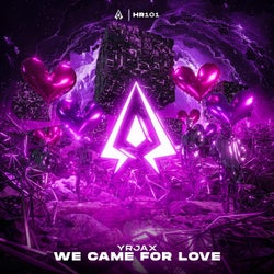We Came for Love