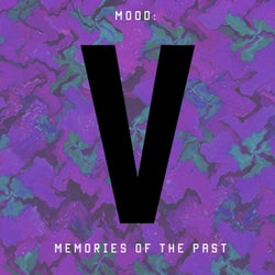 Mood: Memories Of The Past