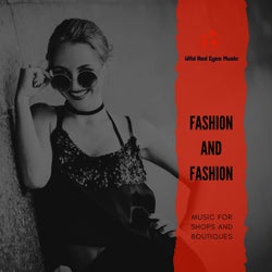 Fashion And Fashion - Music For Shops And Boutiques