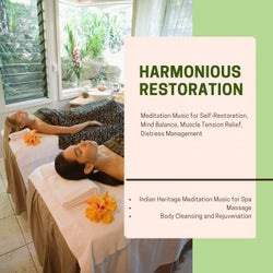 Harmonious Restoration (Meditation Music For Self-Restoration, Mind Balance, Muscle Tension Relief, Distress Management) (Indian Heritage Meditation Music For Spa, Massage, Body Cleansing And Rejuvenation)