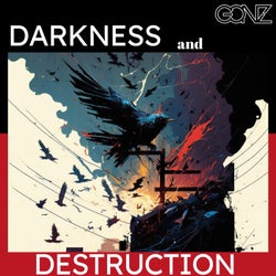 Darkness and Destruction