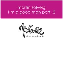 I'm a Good Man Remixes (Pt. 2)