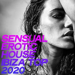 Sensual Erotic House Ibiza Top 2020 (Selection House Music Ibiza 2020)