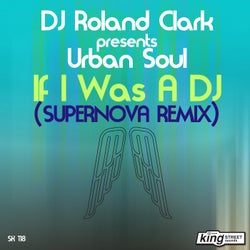 If I Was A DJ (Supernova Remixes)
