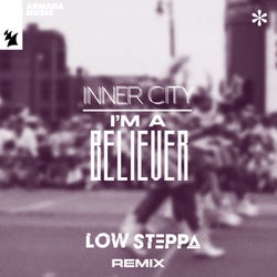 I'm A Believer - Low Steppa Remix