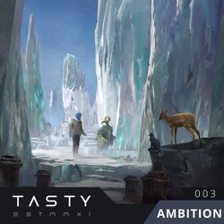 Tasty 003 (Ambition)
