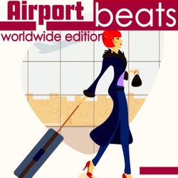 Airport Beats (Worldwide Edition)