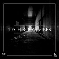 Tech Room Vibes Vol. 38