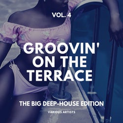 Groovin' on the Terrace (The Big Deep-House Edition), Vol. 4