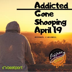 Addicted - Gone Shopping April '19