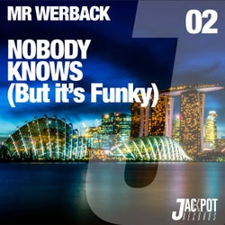 Nobody Knows (But It's Funky)