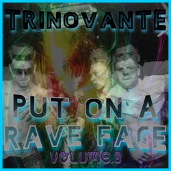 Put on a Rave Face, Vol. 3 (feat. MC SaXZoN)