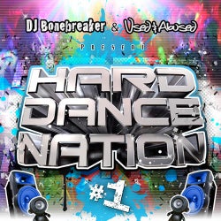 Hard Dance Nation Vol. 1 Presented By DJ Bonebreaker and Used & Abused (The ULTIMATE compilation of Jumpstyle, Hardstyle, Hard House, Hard Trance, Hard Techno and Hands Up!)