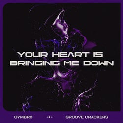 Your Heart Is Bringing Me Down (Extended Mix)