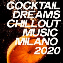 Cocktail Dreams Chillout Music Milano 2020