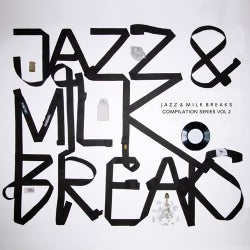 Jazz And Milk Breaks - Compilation Series Volume 2