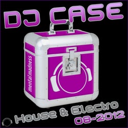 DJ Case House & Electro: 08-2012