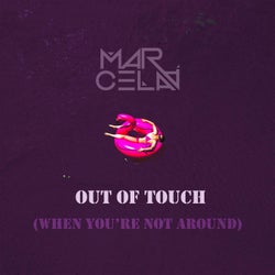 Out Of Touch (When you are not around)