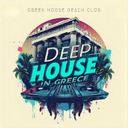 Deep House in Greece