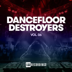 Dancefloor Destroyers, Vol. 06