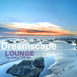 Dreamscape Lounge: The Astral Chill Mix