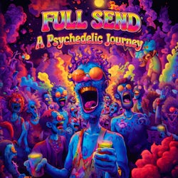 Full Send: A Psychedelic Journey