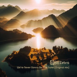 We're Never Gonna Be the Same (Original Mix)