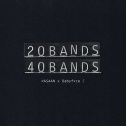 20 BANDS 40 BANDS (feat. Babyfxce E)
