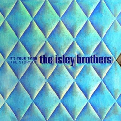 It's Your Thing: The Story Of The Isley Brothers