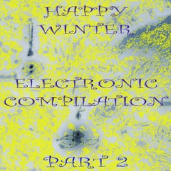 Happy Winter Electronic Compilation., Pt. 2
