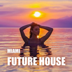 Miami Future House || TOP 10