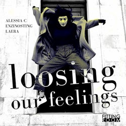 Loosing Our Feelings