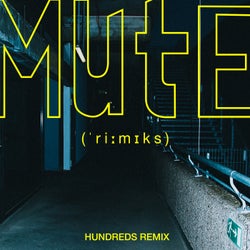 Mute (Hundreds Remix)