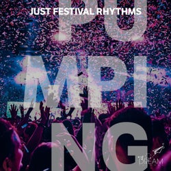 Pumping, Just Festival Rhythms