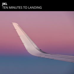 Ten Minutes to Landing