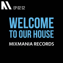 Welcome To Our House Mixmania Records E02 S2