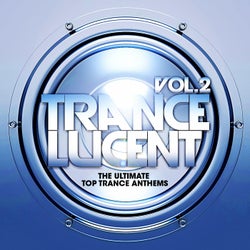 Trance Lucent, Vol.2 (The Ultimate Top Trance Anthems)