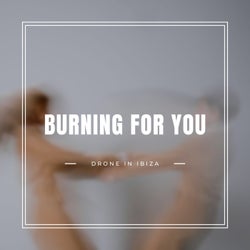 Burning For You