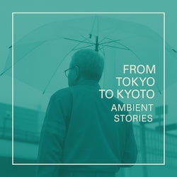 From Tokyo to Kyoto - Ambient Stories