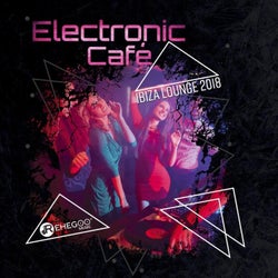 Electronic Café: Ibiza Lounge 2018