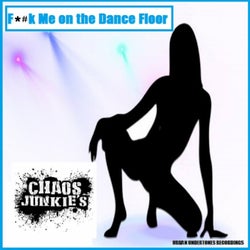 Fuck Me On The Dance Floor