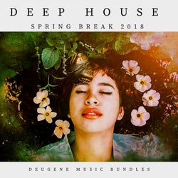 Deep House Spring Break 2018